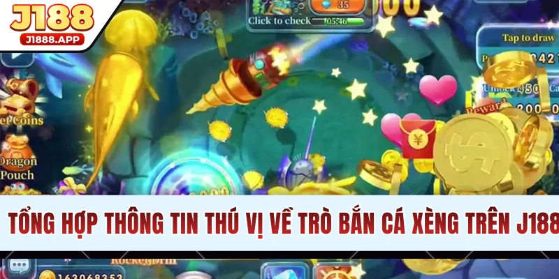 Tổng hợp thông tin thú vị về trò bắn cá xèng