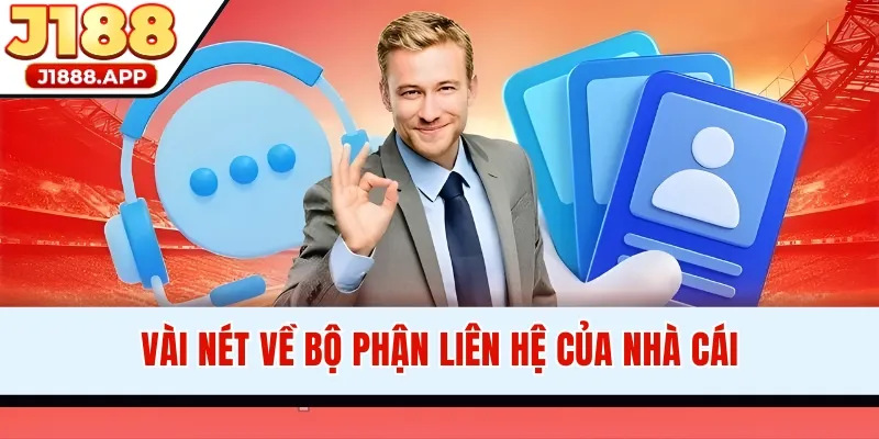 Vài nét về bộ phận liên hệ của nhà cái